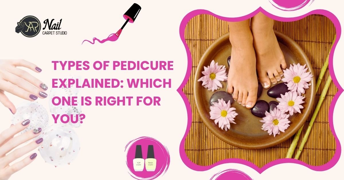 Types of Pedicure